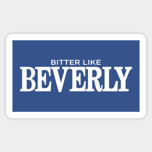 Bitter Like Beverly Sticker